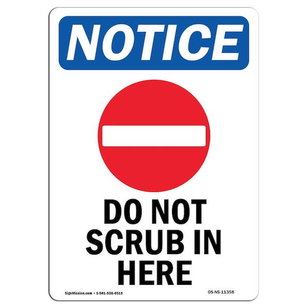 Safety Sign, OSHA Notice, 5" Height, Do Not Scrub In Here Sign With Symbol, Portrait, 10PK